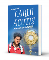 Carlo Acutis. Prawdziwy fan Eucharystii - Pier Angelo Piai