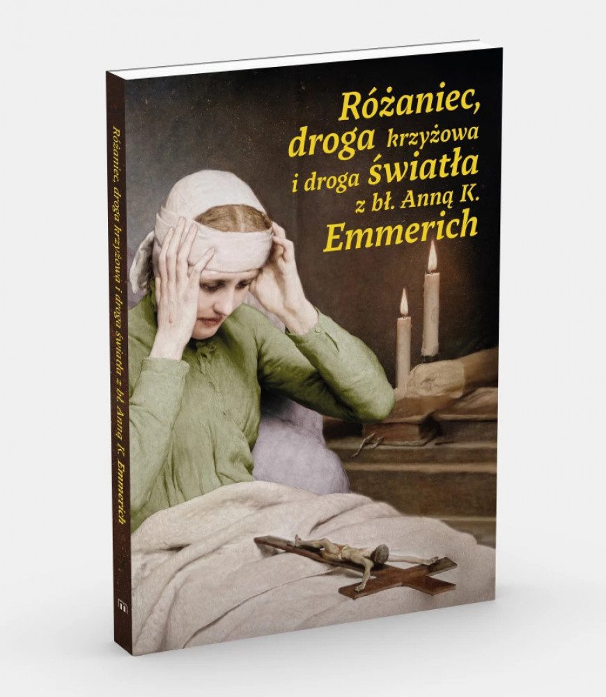 Różaniec, droga krzyżowa i droga światła z bł. Anną K. Emmerich