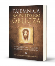 Tajemnica Najświętszego Oblicza - ks. Lawrence Daniel Carney III