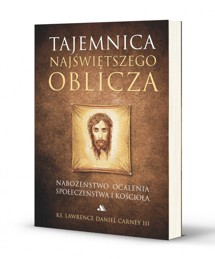 Tajemnica Najświętszego Oblicza - ks. Lawrence Daniel Carney III
