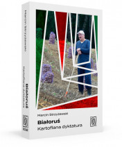 Białoruś. Kartoflana dyktatura - Marcin Strzyżewski