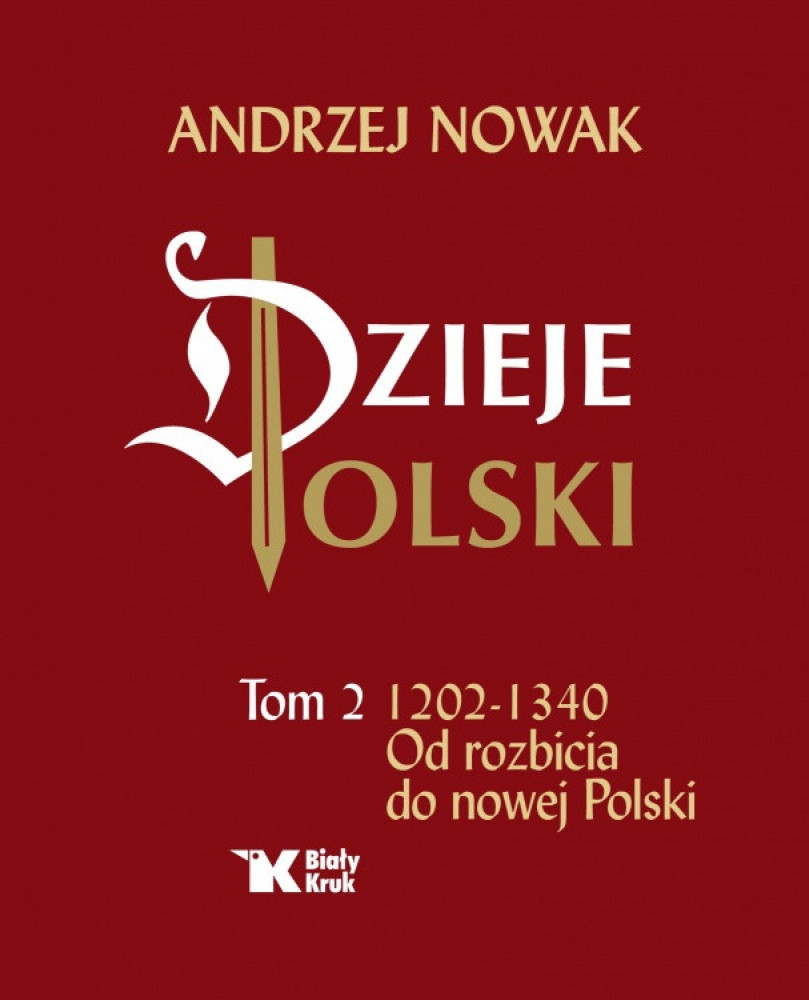 Dzieje Polski. Tom 2 - prof. Andrzej Nowak : Historia Polski