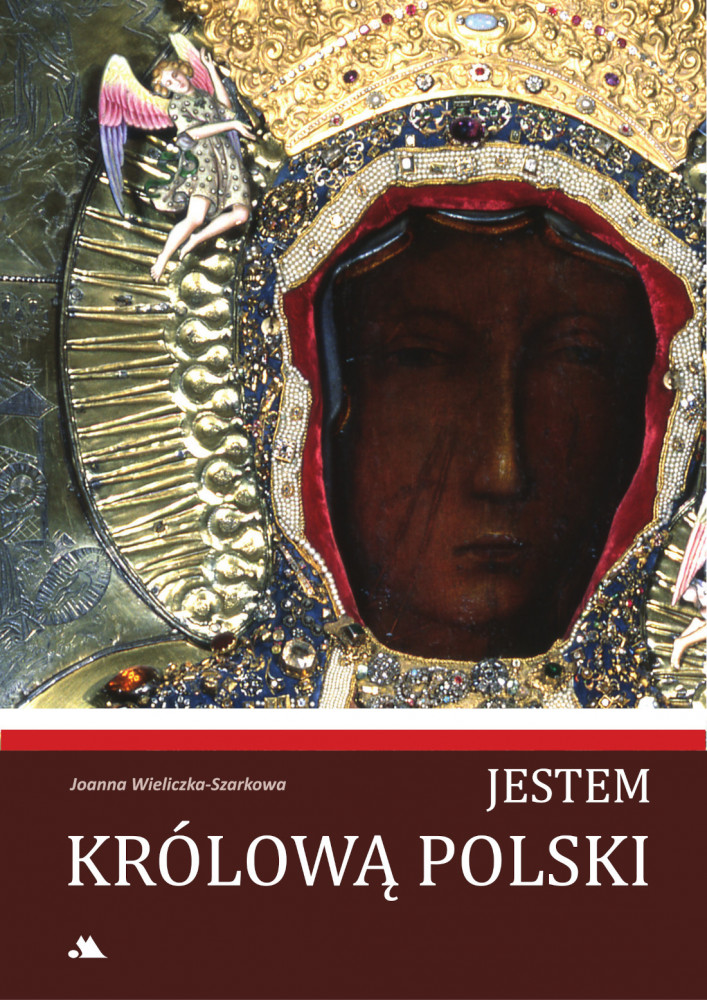 Jestem Królową Polski - Joanna Wieliczka-Szarkowa