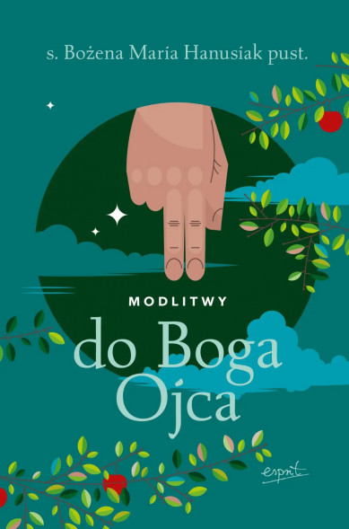Modlitwy do Boga Ojca - s. Bożena Maria Hanusiak pust. - Modlitewniki