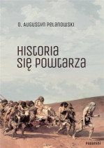 Historia się powtarza - o. Augustyn Pelanowski OSPPE