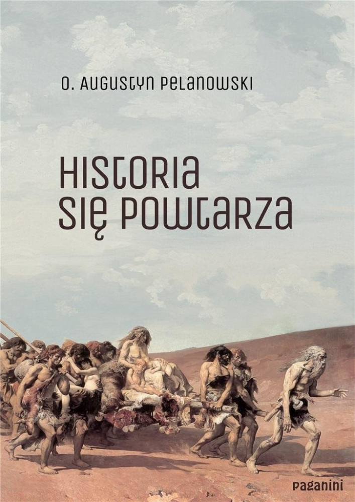 Historia się powtarza - o. Augustyn Pelanowski OSPPE