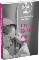 Czy Kościół ma sens? - kard. Grzegorz Ryś