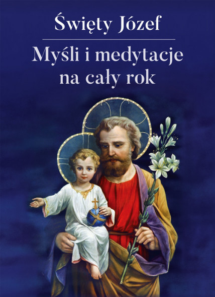 Święty Józef. Myśli i medytacje na cały rok - ks. Marcello Stanzione : Poradniki duchowe