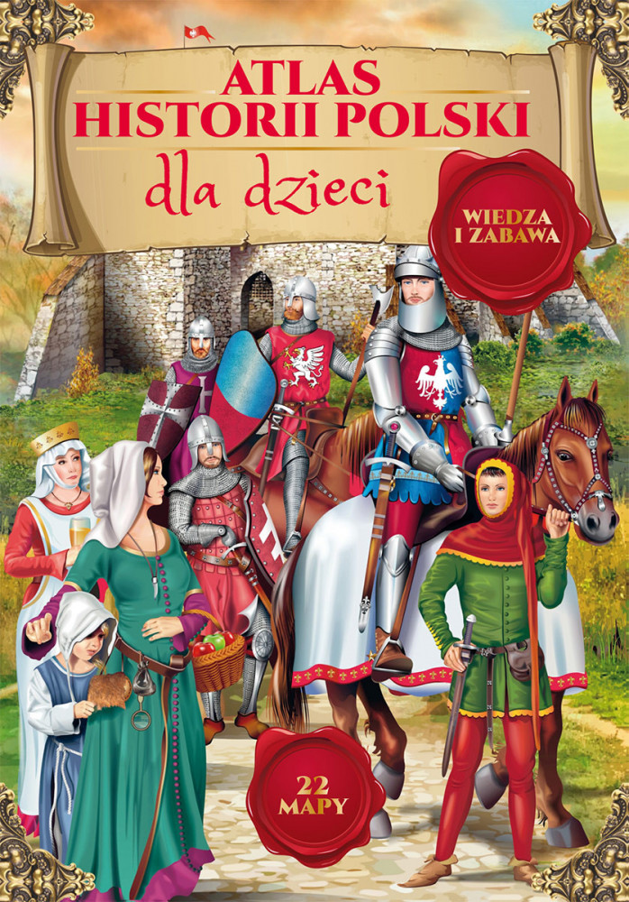 Atlas historii Polski dla dzieci. 22 mapy!