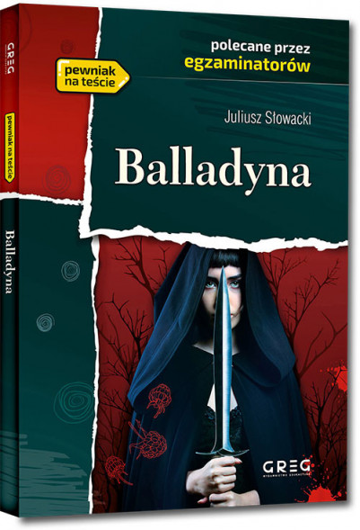 Balladyna - Juliusz Słowacki - Wydanie z opracowaniem i streszczeniem