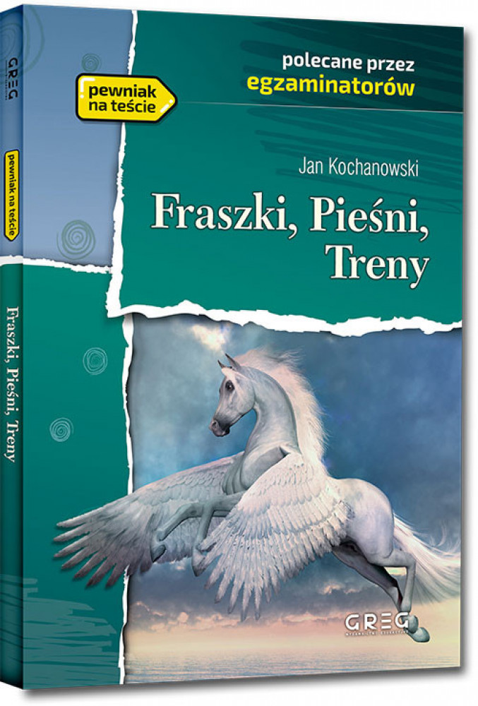 Fraszki, Pieśni, Treny - Jan Kochanowski - Wydanie z opracowaniem i streszczeniem