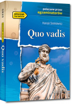 Quo vadis - Henryk Sienkiewicz - wydanie z opracowaniem i streszczeniem