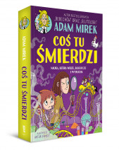 Coś tu śmierdzi. Nauka, która wrze, bulgocze i wybucha - Adam Mirek : Książki edukacyjne dla dzieci