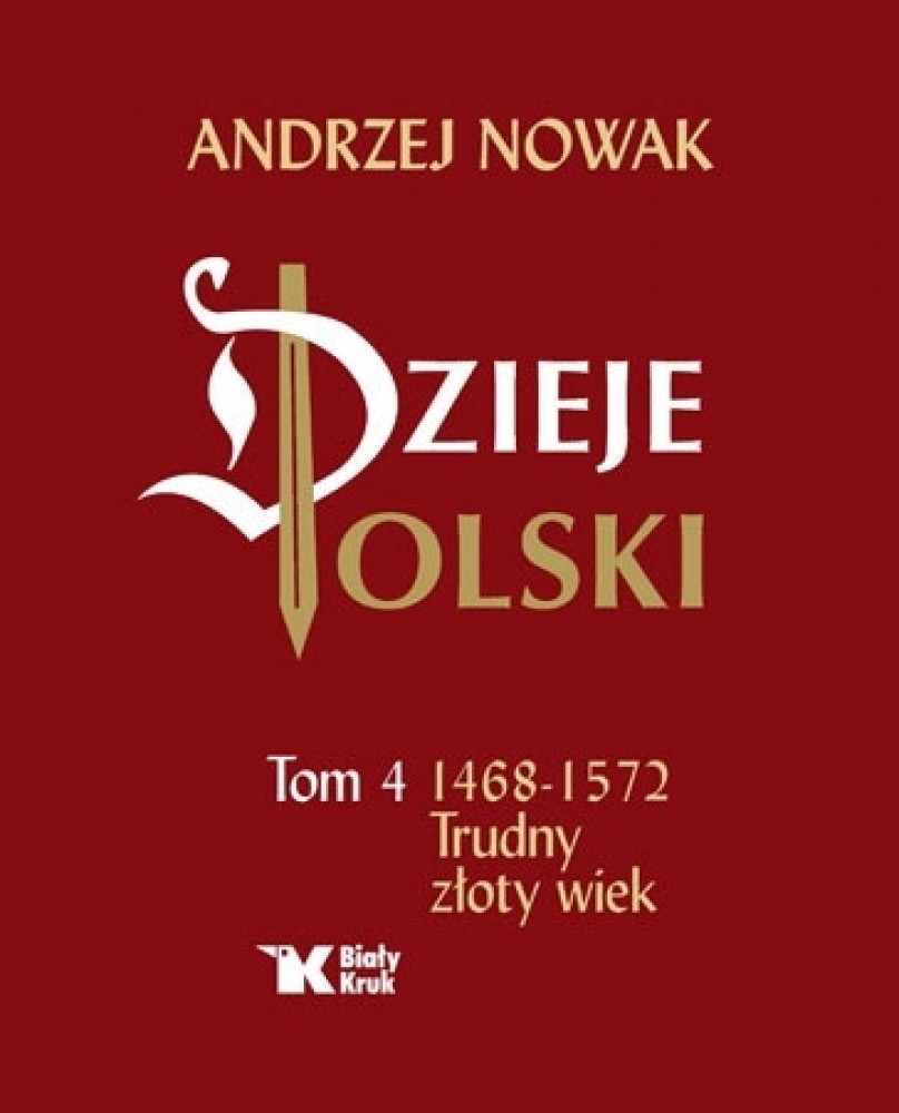 Dzieje Polski. Tom 4 - Andrzej Nowak : Historia Polski