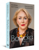 Batycka. Gorzki smak sukcesu - Magdalena Kuszewska, Bożena Batycka