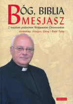 Bóg, Biblia, Mesjasz - ks. prof. Waldemar Chrostowski, Grzegorz Górny, Rafał Tichy