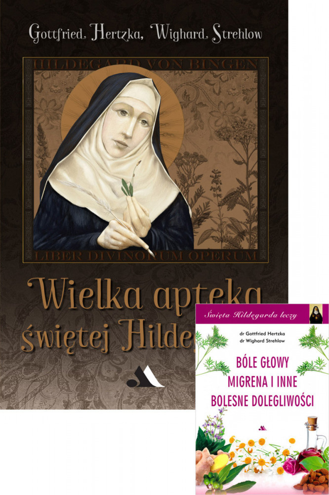 Wielka Apteka Św. Hildegardy - Gottfried Hertzka, Wighard Strehlow - GRATIS Bóle głowy, migrena i inne bolesne dolegliwości