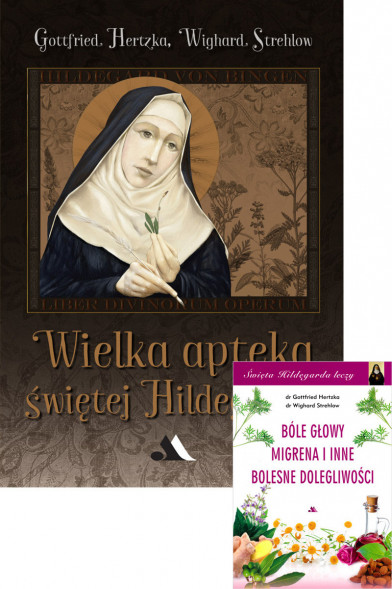Wielka Apteka Św. Hildegardy - Gottfried Hertzka, Wighard Strehlow - GRATIS Bóle głowy, migrena i inne bolesne dolegliwości