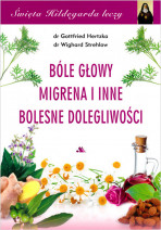 Wielka Apteka Św. Hildegardy + GRATIS Bóle głowy, migrena i inne bolesne dolegliwości