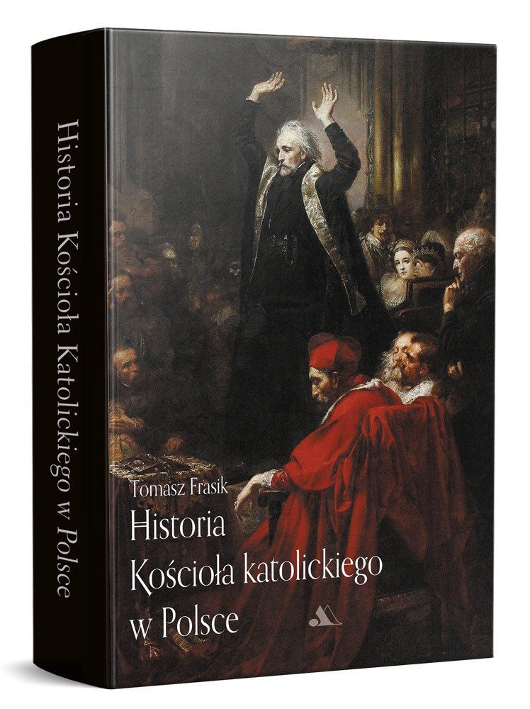 Historia Kościoła katolickiego w Polsce - Tomasz Frasik