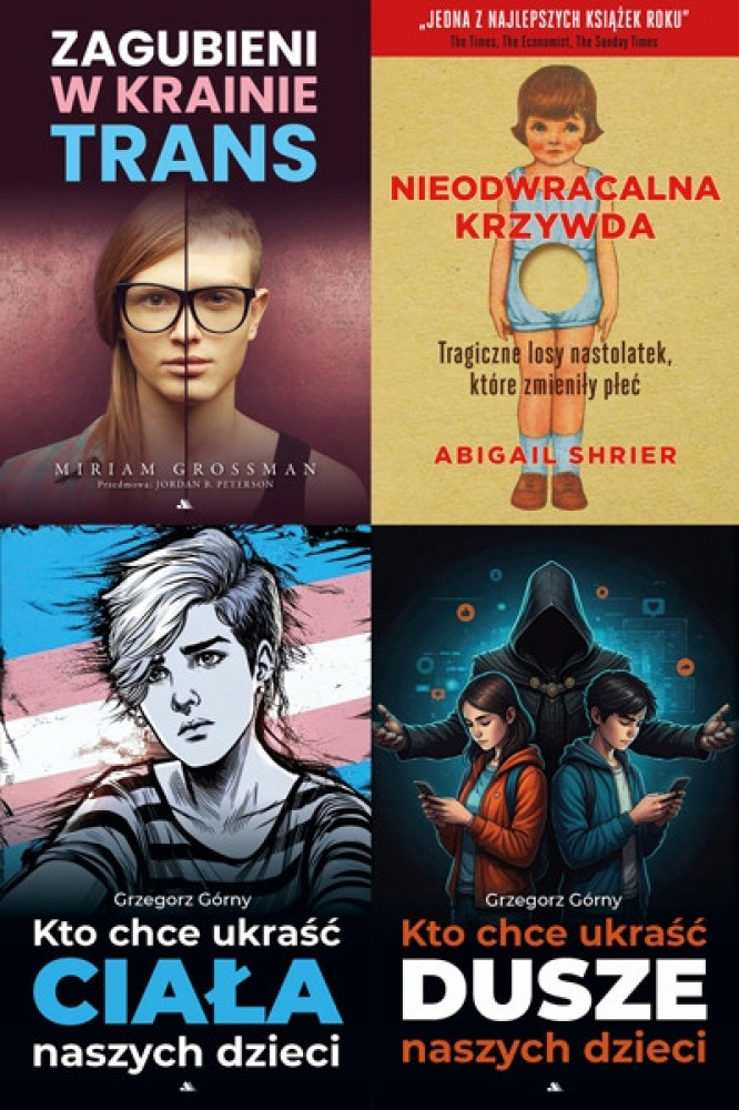 Nieodwracalna krzywda + Zagubieni w krainie trans + Kto chce ukraść dusze naszych dzieci + Kto chce ukraść ciała naszych dzieci