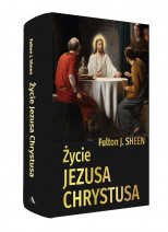 Życie Jezusa Chrystusa - abp Fulton J. Sheen