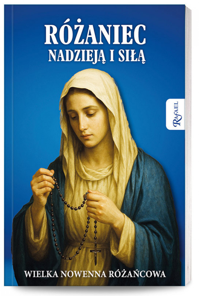 Różaniec nadzieją i siłą. Wielka nowenna różańcowa