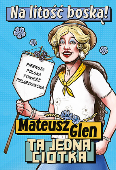 Na litość boską! Ta jedna ciotka - Mateusz Glen
