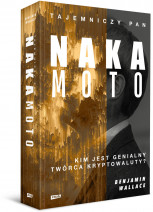 Tajemniczy pan Nakamoto. Kim jest genialny twórca kryptowaluty? - Benjamin Wallace
