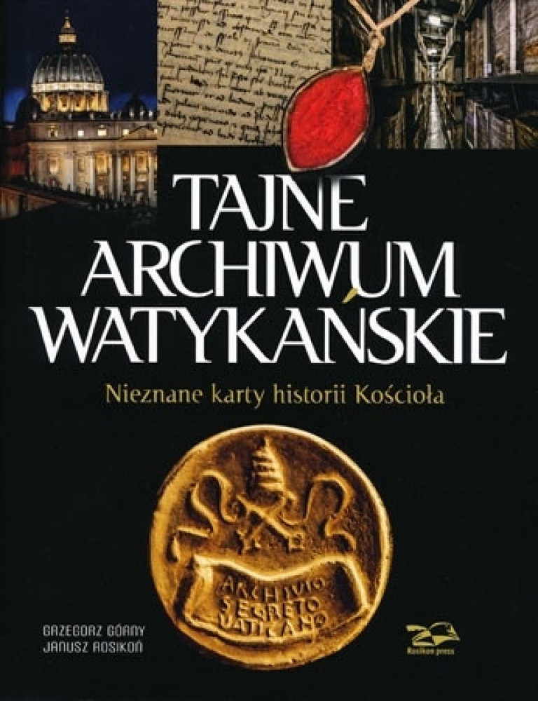 Tajne Archiwum Watykańskie - Janusz Rosikoń