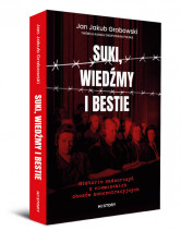 Suki, wiedźmy i bestie. Historie nadzorczyń z niemieckich obozów koncentracyjnych - Jan Jakub Grabowski : Historia