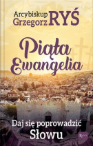 Piąta Ewangelia. Daj się poprowadzić Słowu - kard. Grzegorz Ryś