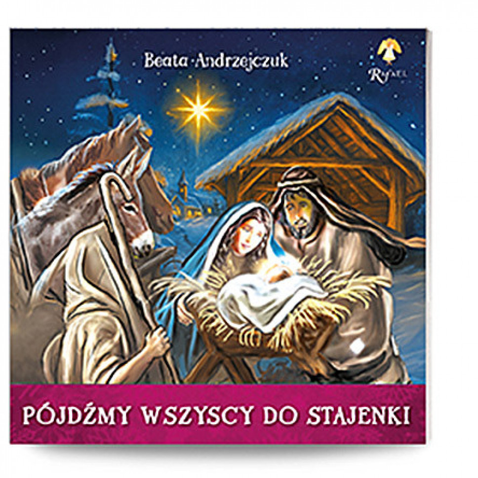 Pójdźmy wszyscy do stajenki - Beata Andrzejczuk : Książki religijne dla dzieci i młodzieży