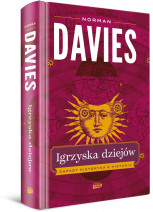 Igrzyska dziejów. Zapasy historyka z historią - Norman Davies
