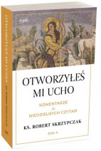 Otworzyłeś mi ucho. Komentarze do niedzielnych czytań. Rok A