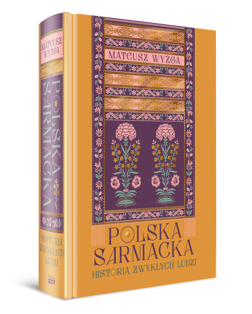 Polska sarmacka. Historia zwykłych ludzi - Mateusz Wyżga