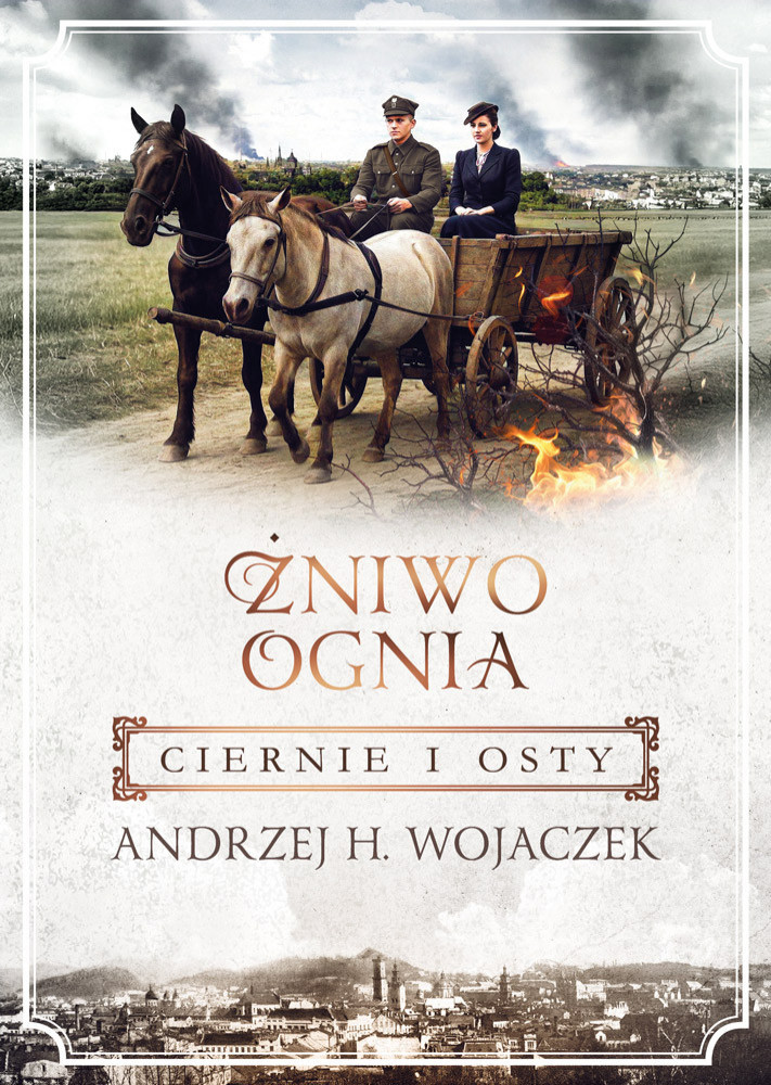 Żniwo Ognia. Ciernie i osty. Tom 1 - Andrzej H. Wojaczek