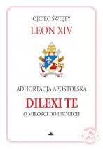 Adhortacja apostolska. DILEXI TE. O miłości do ubogich - Ojciec Święty Leon XIV : Nauczanie Kościoła