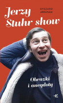 Jerzy Stuhr show. Obrazki i anegdoty - Ryszard Abraham