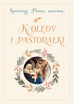 Kolędy i pastorałki „Śpiewaj Panu swemu” - śpiewnik