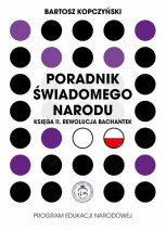Poradnik świadomego narodu. Księga II. Rewolucja bachantek - Bartosz Kopczyński