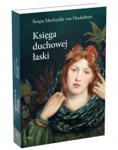 Księga duchowej łaski - Św. Mechtylda von Hackeborn