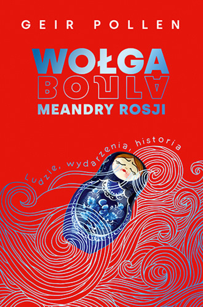 Wołga. Meandry Rosji