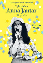 Tyle słońca. Biografia Anny Jantar