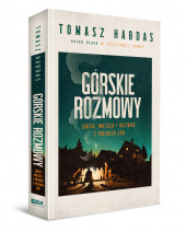 Górskie rozmowy. Ludzie, miejsca i historie z polskich gór