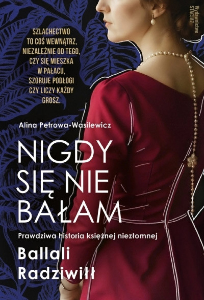 Nigdy się nie bałam. Prawdziwa historia księżnej niezłomnej Ballali Radziwiłł