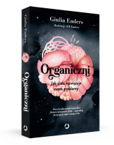 Organiczni. Jak ciało rozwiązuje nasze problemy