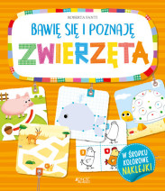 Zwierzęta. Bawię się i poznaję