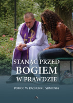 Stanąć przed Bogiem w prawdzie. Pomoc w rachunku sumienia (nowe wydanie)