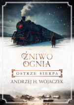Ostrze Sierpa. Seria: Żniwo ognia